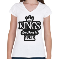 PRINTFASHION KINGS are born in June - fekete - Női V-nyakú póló - Fehér női póló