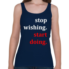 PRINTFASHION Kívánság helyett tegyél érte - Női atléta - Sötétkék