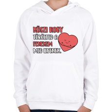 PRINTFASHION Köszi hogy törölted a fenekem meg ilyenek - Gyerek kapucnis pulóver - Fehér