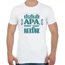 PRINTFASHION Köszönjük apa - Férfi póló - Fehér férfi póló