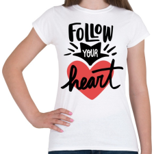 PRINTFASHION Kövesd a szíved - Női póló - Fehér női póló