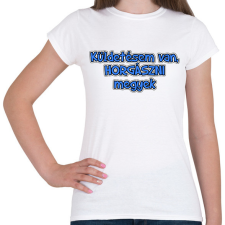 PRINTFASHION Küldetésem van, horgászni megyek - Női póló - Fehér női póló