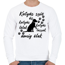 PRINTFASHION Kutyás szív kutyás lélek kutyás leszek amíg élek póló - Férfi pulóver - Fehér