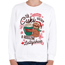 PRINTFASHION Lajhár Túl cuki voltam a rosszak listájához - Gyerek pulóver - Fehér