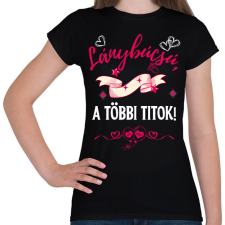 PRINTFASHION Lánybúcsú, a többi titok - Női póló - Fekete női póló