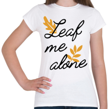 PRINTFASHION Leaf me alone - Női póló - Fehér női póló