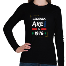 PRINTFASHION Legends are born in 1976 - Női hosszú ujjú póló - Fekete női póló