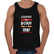 PRINTFASHION Legends are born in 1981 - Férfi atléta - Fekete atléta, trikó