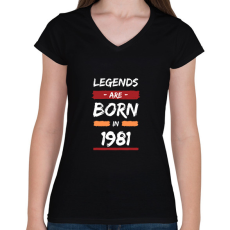 PRINTFASHION Legends are born in 1981 - Női V-nyakú póló - Fekete