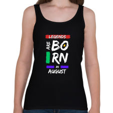 PRINTFASHION Legends are born in august - Női atléta - Fekete női trikó