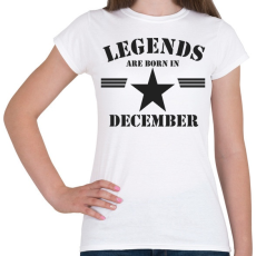 PRINTFASHION Legends are born in december  - Női póló - Fehér
