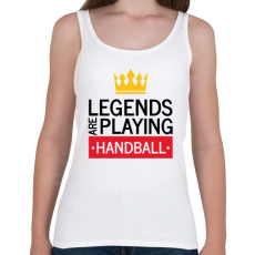 PRINTFASHION Legends are playing handball - Női atléta - Fehér