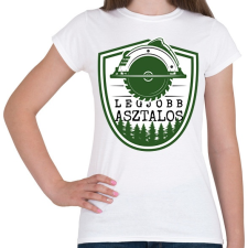 PRINTFASHION Legjobb asztalos - zöld - Női póló - Fehér női póló