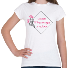 PRINTFASHION Legjobb keresztanya a világon - Női póló - Fehér