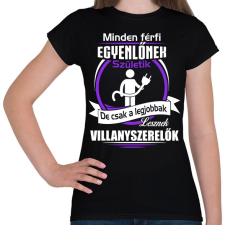PRINTFASHION Legjobbak lesznek villanyszerelők - Női póló - Fekete női póló