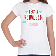PRINTFASHION Légy a kedvesem! - Női póló - Fehér női póló