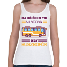 PRINTFASHION Légy buszsofőr - Női atléta - Fehér női trikó
