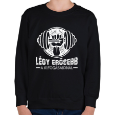 PRINTFASHION Légy erősebb - Gyerek pulóver - Fekete gyerek pulóver, kardigán