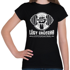 PRINTFASHION Légy erősebb - Női póló - Fekete női póló
