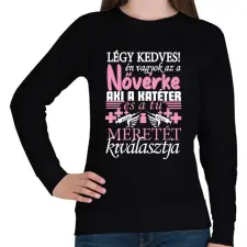 PRINTFASHION Légy kedves a Nővérkével! - Női pulóver - Fekete női pulóver, kardigán