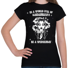 PRINTFASHION Légy Wednesday - Női póló - Fekete