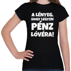 PRINTFASHION Legyen pénz lóvéra 2 - Női póló - Fekete