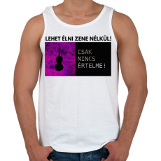 PRINTFASHION LEHET ÉLNI ZENE NÉLKÜL - Férfi atléta - Fehér