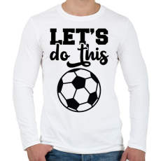 PRINTFASHION Let's do this - Férfi hosszú ujjú póló - Fehér