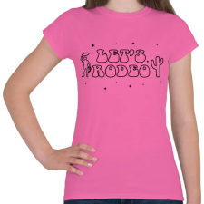 PRINTFASHION Let's rodeo - Női póló - Rózsaszín női póló