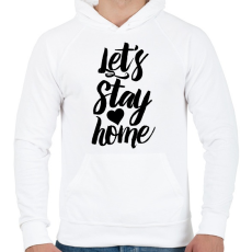 PRINTFASHION Let's Stay Home - Férfi kapucnis pulóver - Fehér