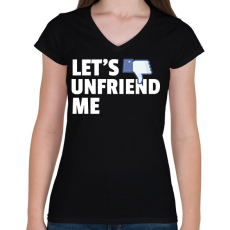 PRINTFASHION LET'S UNFRIEND ME - Női V-nyakú póló - Fekete