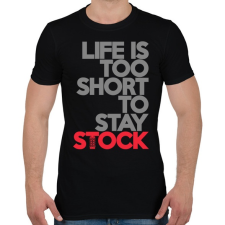 PRINTFASHION Life is too short to stay Stock - Férfi póló - Fekete férfi póló