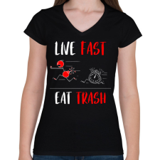 PRINTFASHION LIVE FAST! EAT TRASH! - Női V-nyakú póló - Fekete női póló