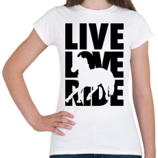 PRINTFASHION Live Love Ride lovas - Női póló - Fehér