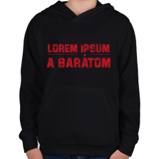 PRINTFASHION Lorem ipsum a barátom - Gyerek kapucnis pulóver - Fekete