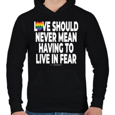 PRINTFASHION Love should never mean having to live in fear - humanista - LMBT / LMBTQI (129) - Férfi kapucnis pulóver - Fekete férfi pulóver, kardigán