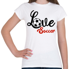 PRINTFASHION Love Soccer - Női póló - Fehér női póló