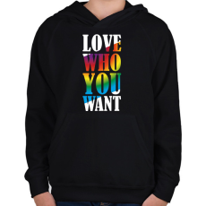 PRINTFASHION Love who you want - Gyerek kapucnis pulóver - Fekete