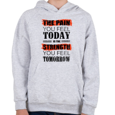 PRINTFASHION Ma fájdalom, holnap erő - Gyerek kapucnis pulóver - Sport szürke gyerek pulóver, kardigán