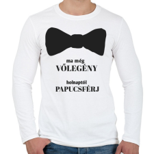 PRINTFASHION Ma még vőlegény holnaptól papucsférj - Férfi hosszú ujjú póló - Fehér férfi póló