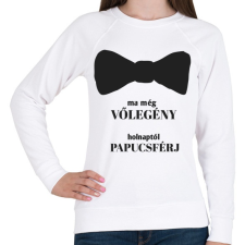 PRINTFASHION Ma még vőlegény holnaptól papucsférj - Női pulóver - Fehér női pulóver, kardigán