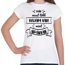 PRINTFASHION Már most több hajam van - Női póló - Fehér női póló