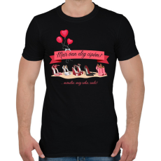 PRINTFASHION Már van elég cipőm! - ...mondta: soha, senki! - Férfi póló - Fekete