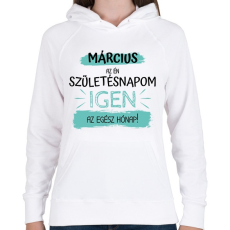 PRINTFASHION Március az én születésnapom - Női kapucnis pulóver - Fehér