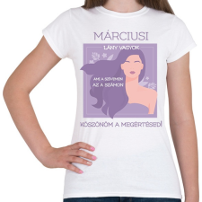 PRINTFASHION Márciusi lány vagyok2 - Női póló - Fehér női póló