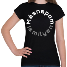 PRINTFASHION MÁSNAPOM IS MILYEN - Női póló - Fekete női póló