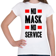 PRINTFASHION Maszk nélkül nincs kiszolgálás - Női póló - Fehér