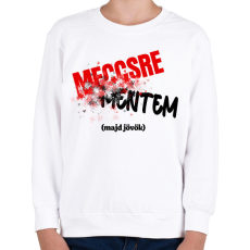 PRINTFASHION Meccsre mentem majd jövök - Gyerek pulóver - Fehér
