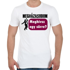 PRINTFASHION Megházasodom! Meghívsz egy sörre? (részeg fazon) - Férfi póló - Fehér férfi póló
