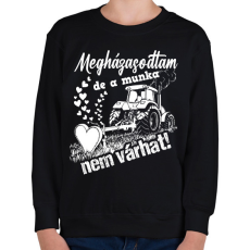 PRINTFASHION Megházasodtam de a munka nem várhat - Gyerek pulóver - Fekete